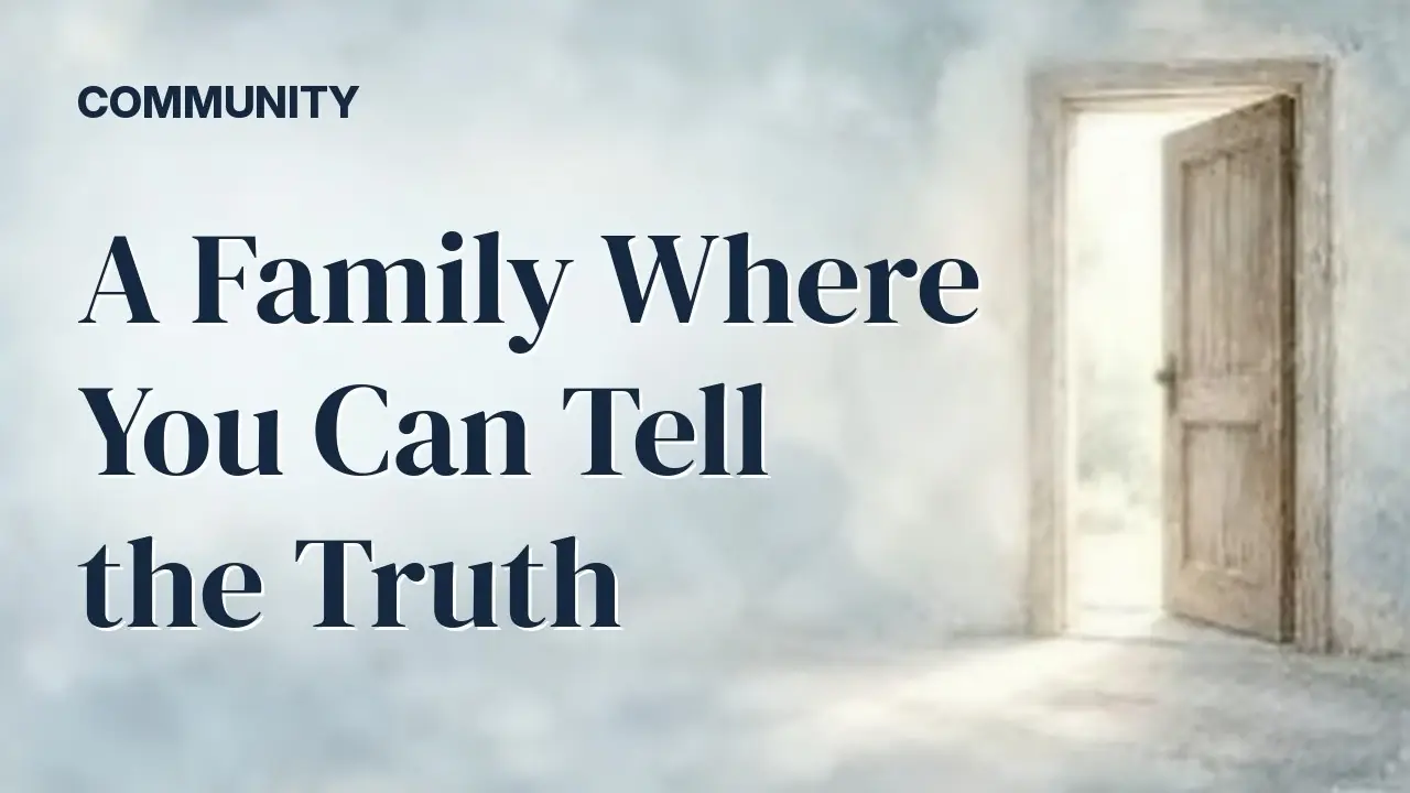 A Family Where You Can Tell the Truth: What the Bible Actually Says About Confessing to One Another — full message from The Vine in Fairfield, CA
